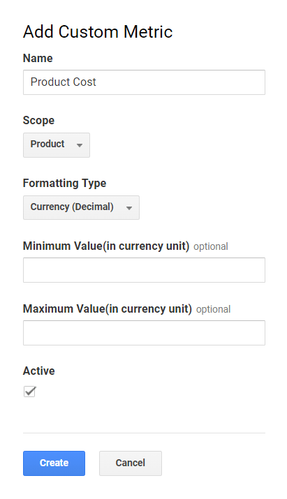 Name the custom metric “Product Cost” and assign the scope to be “Product” level and the formatting type as “Currency (Decimal).” 