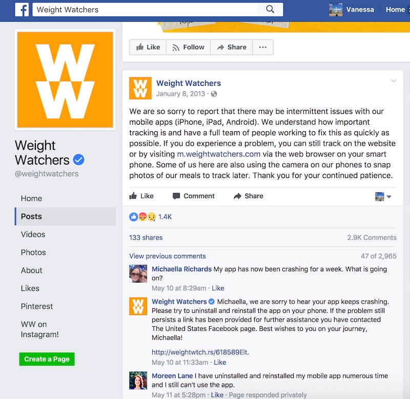 Weight Watchers used its Facebook page several years ago to communicate problems with its mobile apps. 