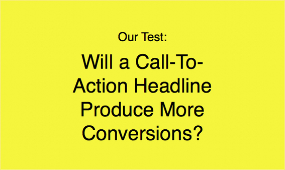 Testing conversions from a stronger headline.