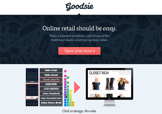 Goodsie is especially good for first time entrepreneurs with no technical experience.