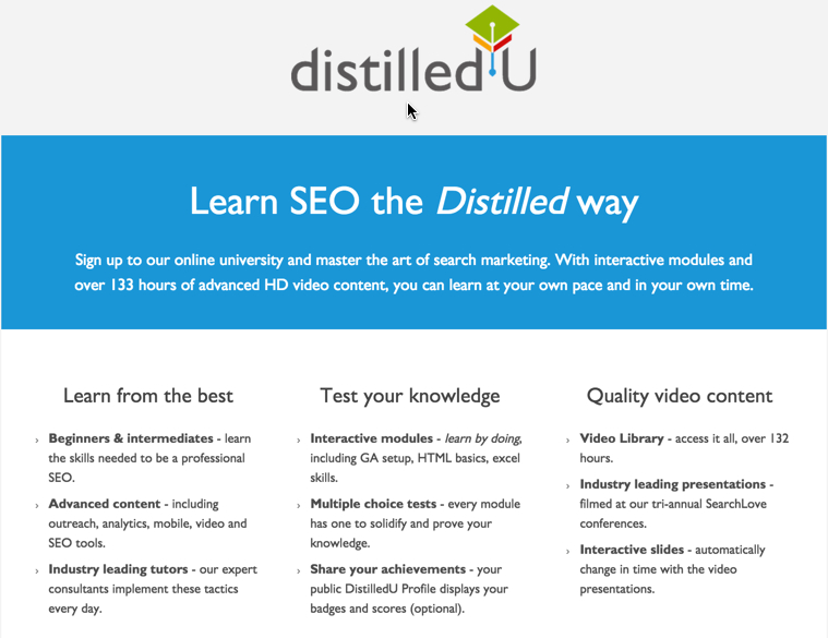 Distilled U: Learn SEO and more from the creators of SearchLove Conferences.