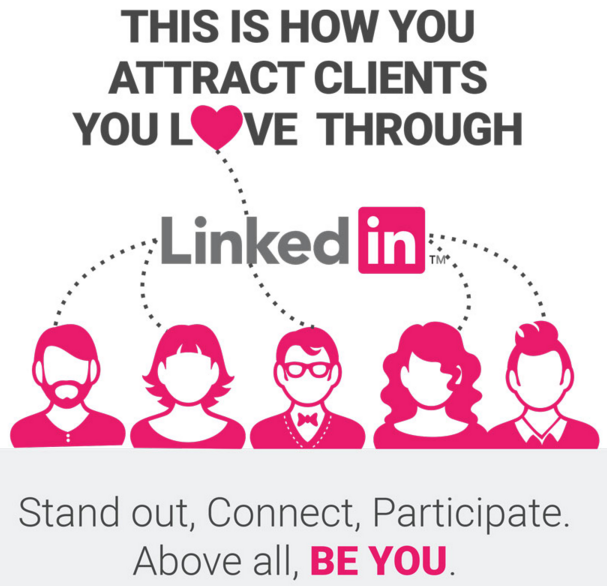 How to attract clients you love through LinkedIn.