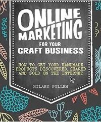 Online Marketing for Your Craft Business