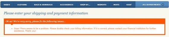 Ask the shopper to re-check information. Source: Zappos.