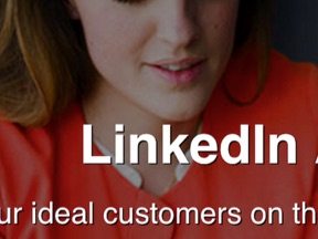 LinkedIn Advertising Time for a Second Look?