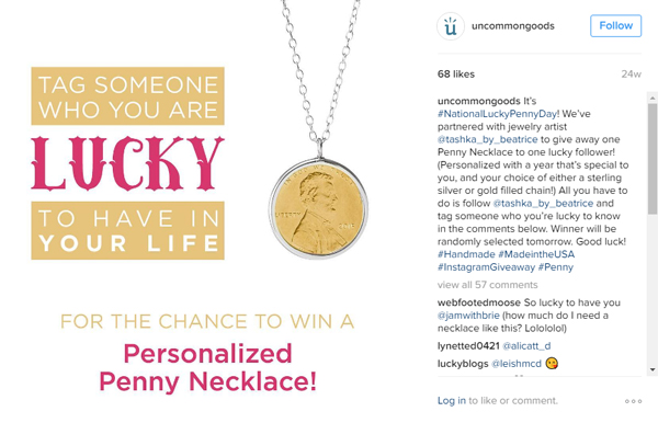 Uncommon Goods uses this tagging method for Instagram users to enter a giveaway.