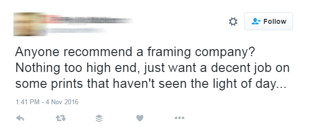 This Twitter user is looking for a framing business.