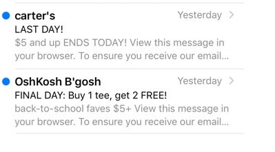 Encouraging recipients to take action when a deadline is looming will help to increase conversions. Carter's did this with its subject line of "LAST DAY!" OshKosh B'Gosh used a subject line of "FINAL DAY: Buy 1 tee, get 2 FREE!"