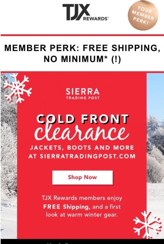 This promotion by the T.J. Maxx rewards program offers winter gear from Sierra Trading Post. It appeals to recipient that are experiencing cold weather. It likely would not appeal to recipients in warmer areas.