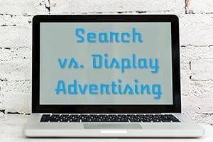For Ecommerce, Better to Use Search Ads or Display?