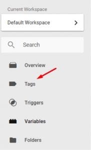 The “Tags” section is on the left side of GTM.