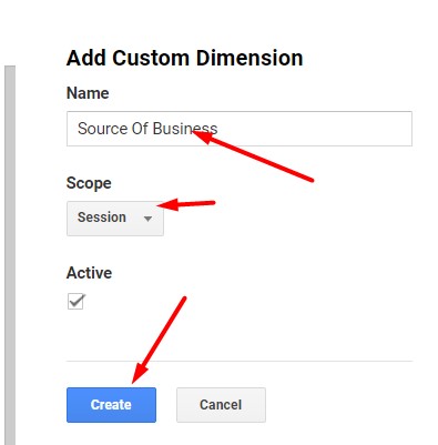 Assign a name, such as “Source of Business.” Set the scope to “Session” and click “Create.”