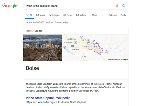 Google users have likely seen a SERP that answers a question, such as "what is the capital of Idaho." 