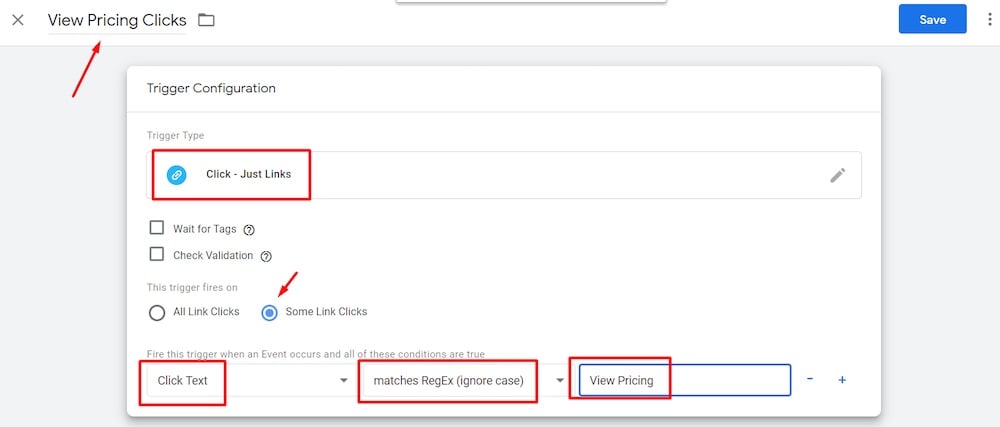 Select Trigger Type > Clicks Just Links > Some Link Clicks Set Click Text = matches RegEx ignore case = View Pricing