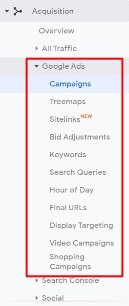 The Google Ads data will populate in Google Analytics at Acquisition > Google Ads