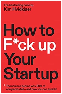 Cover of "How to F*ck Up Your Startup"