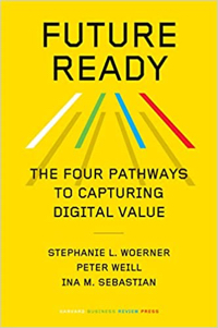 Screenshot of the book, "Future Ready," by Stephanie Woerner, Peter Weill, and Ina Sebastian.