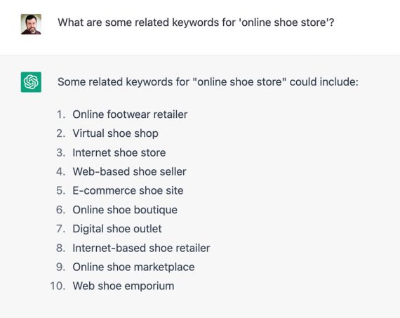 Screnshot of ChatGPT dialog. The question is, "What are some related keywords for "online shoe store?" ChatGPT then listed 10 phrases.