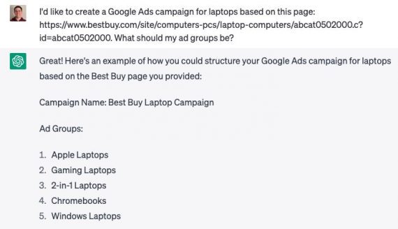 ChatGPT's response to the prompt: I'd like to create a Google Ads campaign for laptops based on this page: https://www.bestbuy.com/site/computers-pcs/laptop-computers/abcat0502000.c. What should my ad groups be?