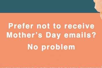 Screenshot of Marks & Spencer email, reading "Prefer not to receive Mother's Day emails? No problem."