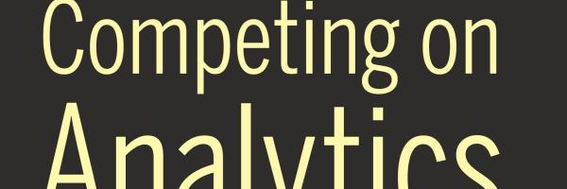 Competing on Analytics, by Thomas Davenport and Jeanne Harris.
