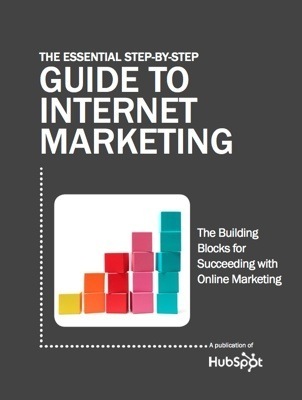 The Essential Step-By-Step Guide to Internet Marketing.